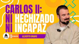 ¿De dónde viene el mito de que Carlos II era "el rey hechizado"? Con Alberto Bravo @CarolvsIIRex