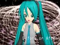 初音ミク 「Before or After -リマスタリング版-」 （オリジナル曲）