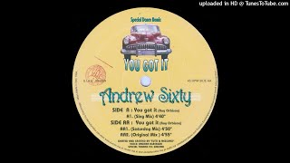 Andrew Sixty - You Got It (Saturday Mix)