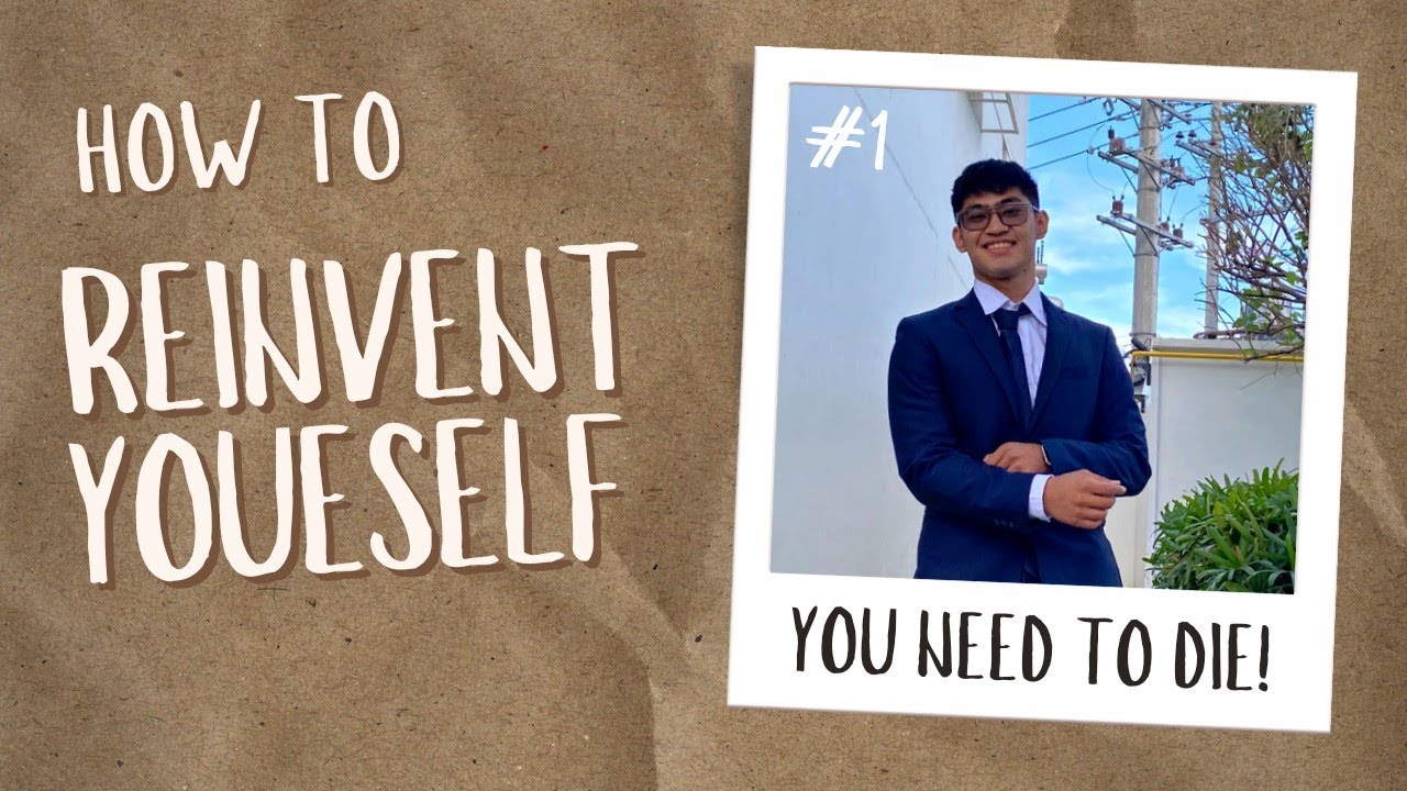 HOW TO REINVENT YOURSELF | FILIPINO SELF-IMPROVEMENT |