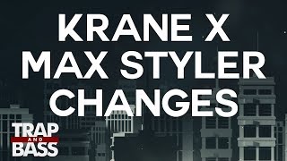 KRANE x Max Styler - Changes (feat. GØLDN)