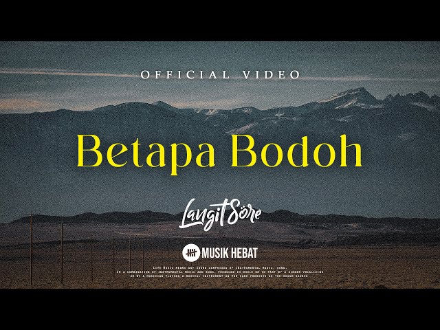 LANGIT SORE : BETAPA BODOH (OFFICIAL LYRIC VIDEO) class=