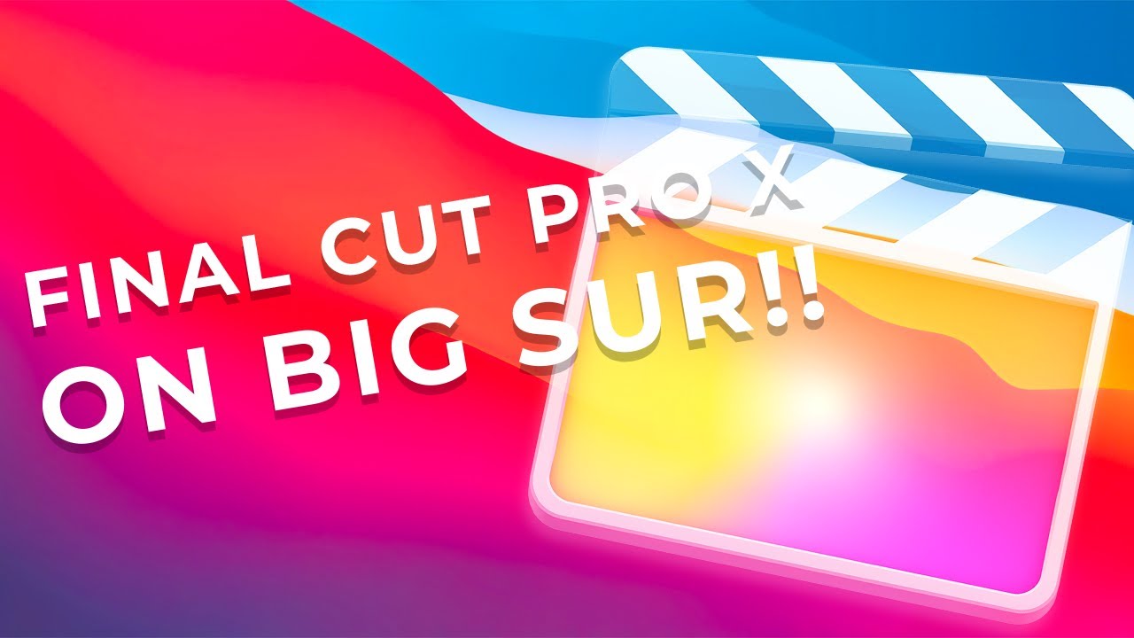 final cut pro macos big sur final cut pro macos big sur