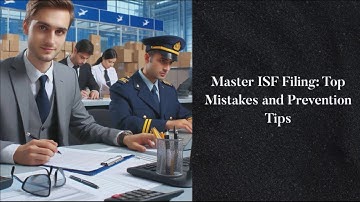 Master ISF Filing: Top Mistakes and Prevention Tips