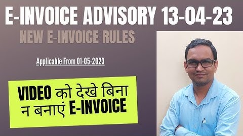 GST E- Invoice Rule 2023 | Time limit on E-Invoice | Applicable from 01st May 2023