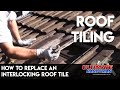 How to replace an interlocking roof tile