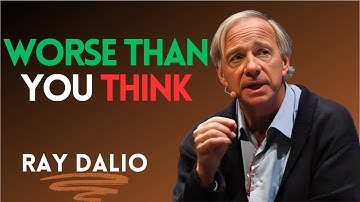 WHAT’S COMING IS WORSE THAN A RECESSION... - RAY DALIO