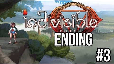 Indivisible - Prototype Gameplay Walkthrough Ending [3/3]