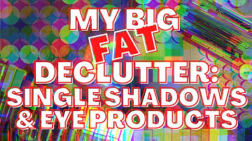 MY BIG FAT DECLUTTER: LIQUID EYESHADOWS, BROW PRODUCTS, LINERS, & SINGLE SHADOWS // Episode 5 of 6