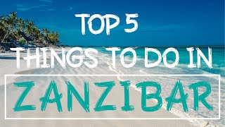 Top 5 Things to do in Zanzibar
