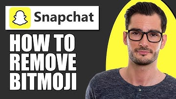 How To Remove Bitmoji From Snapchat