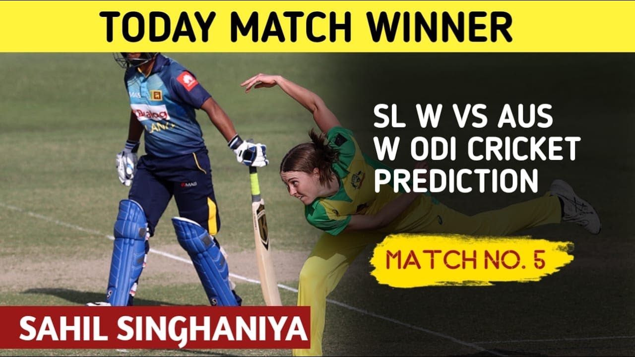 AUS W vs SL W 5th Match – Winning Chances? | Sahil Singhaniya Cricket Tips