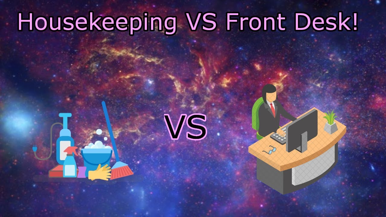 Front desk VS Housekeeping At a Hotel YouTube