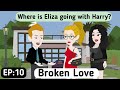 Broken love part 10  learn english  english story  animated stories  invite english