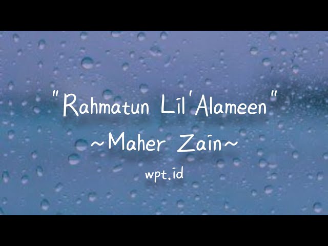 Rahmatun Lil'Alameen ~ Maher Zain Lirik class=
