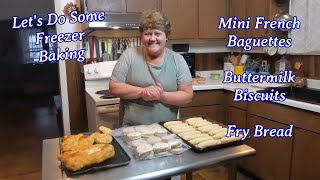 Let's Do Some Freezer Baking | Mini French Baguettes, Buttermilk Biscuits & Fry Bread