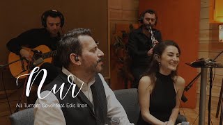 Allı Turnam feat. Edis İlhan [Cover] - Nur Resimi
