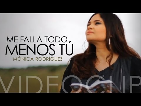 Me falla todo menos tú - Mónica Rodríguez (Videoclip)