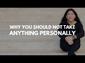Why You Should Not Take Anything Personally | Don Jose Ruiz