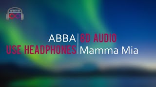 Abba - Mamma Mia | (8D Audio)🎧