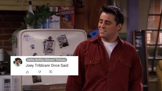 Friends || Joey Tribbiani Once Said (Türkçe Altyazılı)