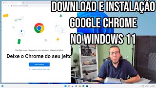 Como instalar o Google Chrome no Windows 11 baixar o Chrome da Google