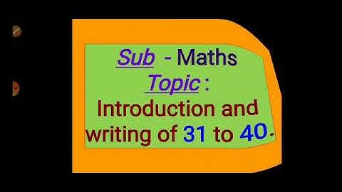 Std-1st, Maths - Introduction and writing of 31 to 40