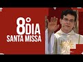 Missa Nossa Sra da Luz  - 8º dia do mês de Jesus das Santas Chagas  | PADRE REGINALDO MANZOTTI