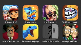 Subway Surf, Bowmasters, Ice Scream 1, Troll Quest Internet Memes, Scary Teacher 3D,Dinosaur Rampage