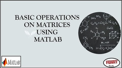 Basic Operations on Matrices Using MATLAB | Useful for MATLAB Beginners