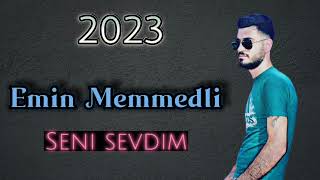 Emin Memmedli  Seni Sevdim 2023 yeni Resimi