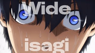 Wide isagi