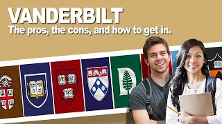 Vanderbilt University: The pros, the cons, and how to get in