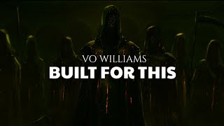 Built For This - Vo Williams [Lyrics]