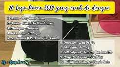 10 LAGU KOREA / KPOP 2019 YANG ENAK DI DENGAR  - Durasi: 34:37. 