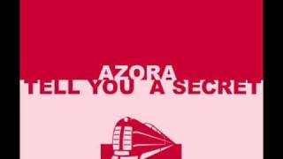 Watch Azora Tell You A Secret video