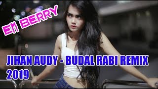 JIHAN AUDY - BUDAL RABI REMIX 2019 DJ EM BERRY