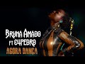 Agora Dança - Bruna Amado feat. C4 Pedro