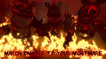 [FNAF SFM MUSIC VIDEO] March Onward To Your Nightmare!
