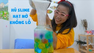 Làm Hũ Slime Hạt Nở Khổng Lồ