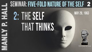 MPH Seminar: Five-Fold Nature of the Self 2 - The Self That Thinks
