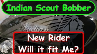 Scout Bobber - New Rider - Will It Fit Me?