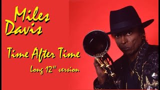 Video thumbnail of "Miles Davis- Time After Time [long 12 inch version]"