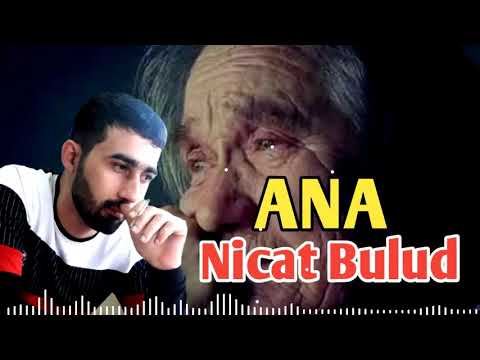 Nicat Bulud | ANA (Ana Haqqında Gozel Mahnı) Dinlə Sadece | Yeni 2023