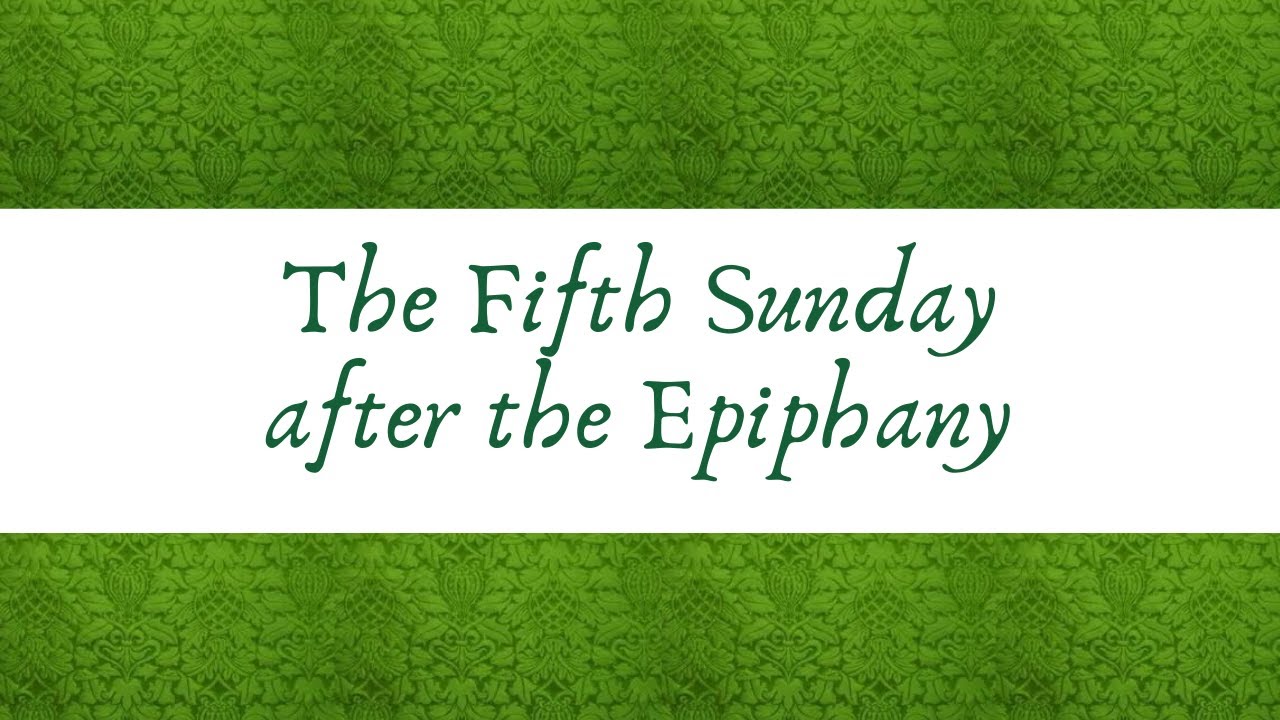 February 4, 2024 The Fifth Sunday after the Epiphany YouTube
