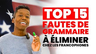 Top 15 des Fautes de Grammaire à Éliminer pour les Francophones