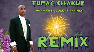 2pac _ With the coolest sayings &(Remix)🔥