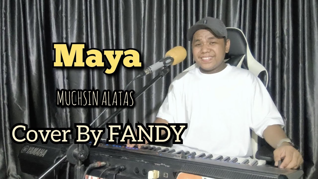 Maya_MUCHSIN ALATAS Cover By FANDY