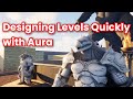 Designing Levels Quickly with Aura in Unreal Engine