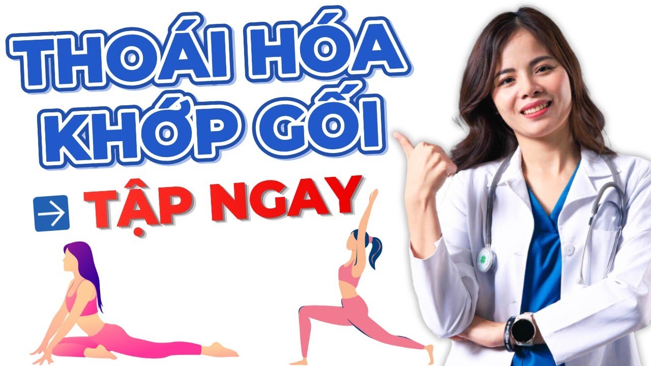 Bài tập thoái hóa khớp gối | Dr Thùy Dung